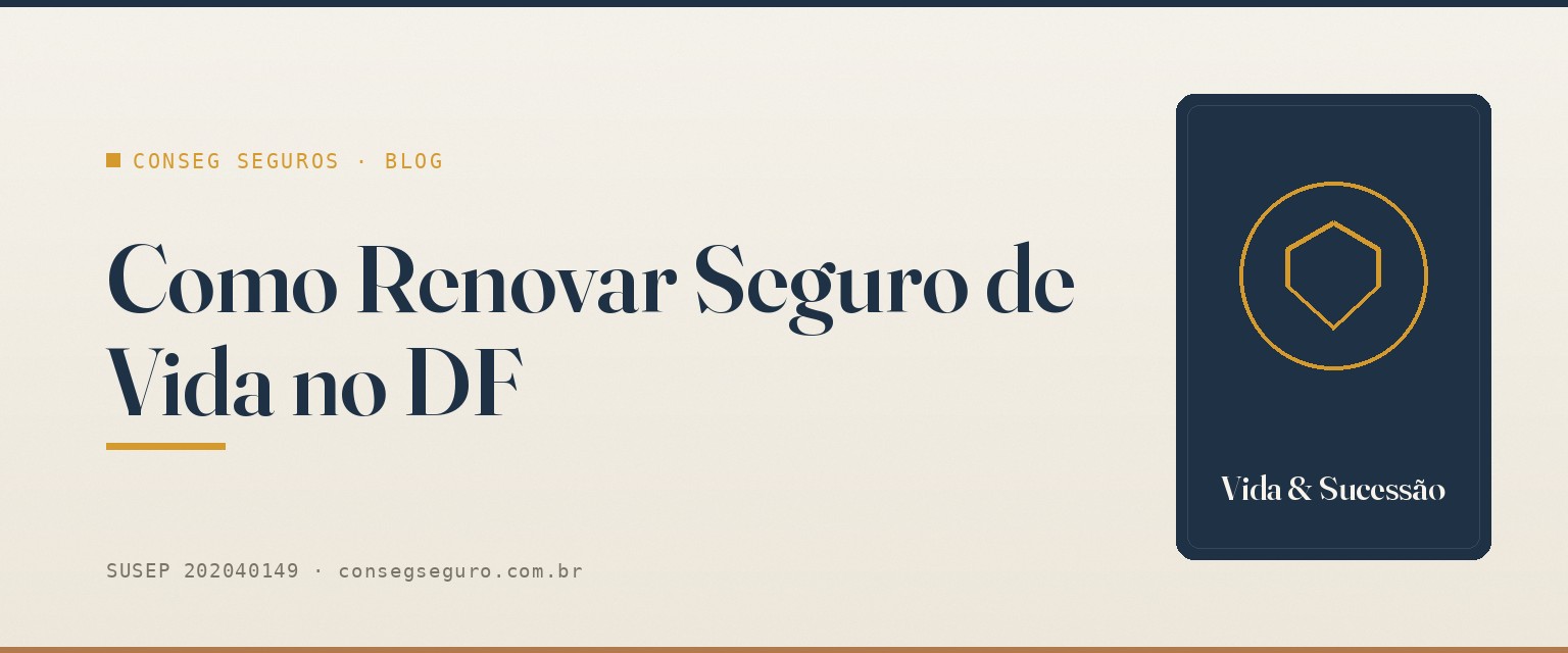Como Renovar Seguro de Vida no DF: 3 Estratégias para Aposentados em 2026 — guia ilustrado