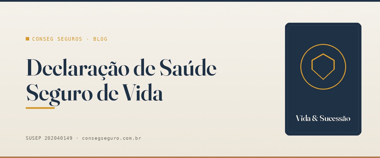 Declaração de Saúde Seguro de Vida: Guia Completo ConsegSeguro DF — guia ilustrado