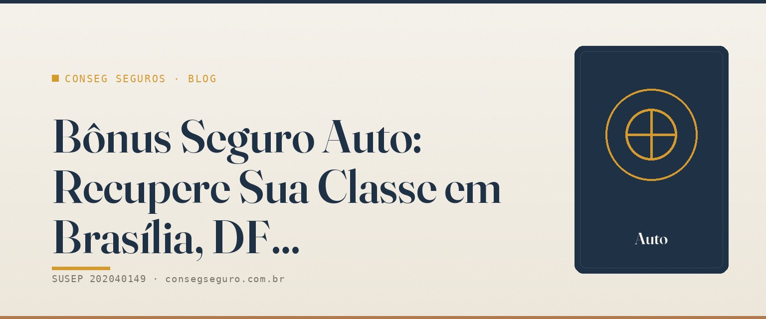 Bônus Seguro Auto: Recupere Sua Classe em Brasília, DF — guia ilustrado