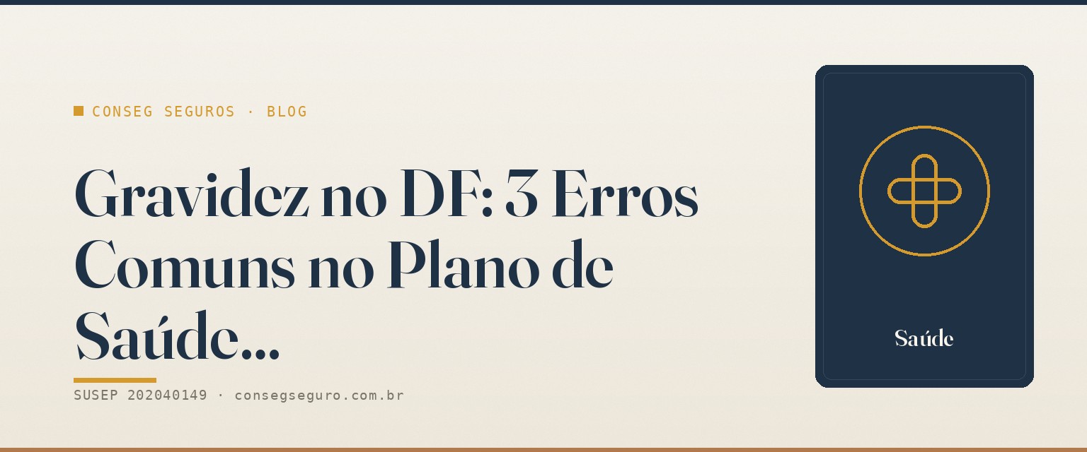 Gravidez no DF: 3 Erros Comuns no Plano de Saúde — guia ilustrado