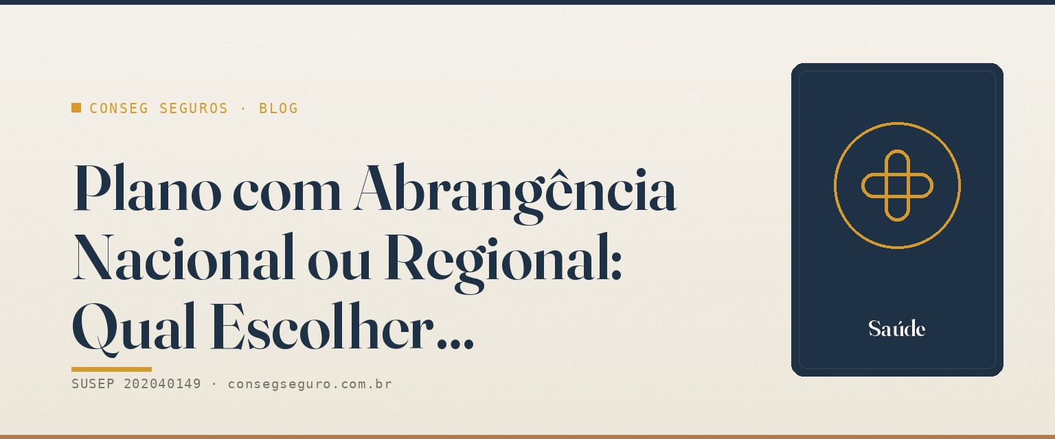 Plano com Abrangência Nacional ou Regional: Qual Escolher para Morar — guia ilustrado para o mercado de Brasília e DF