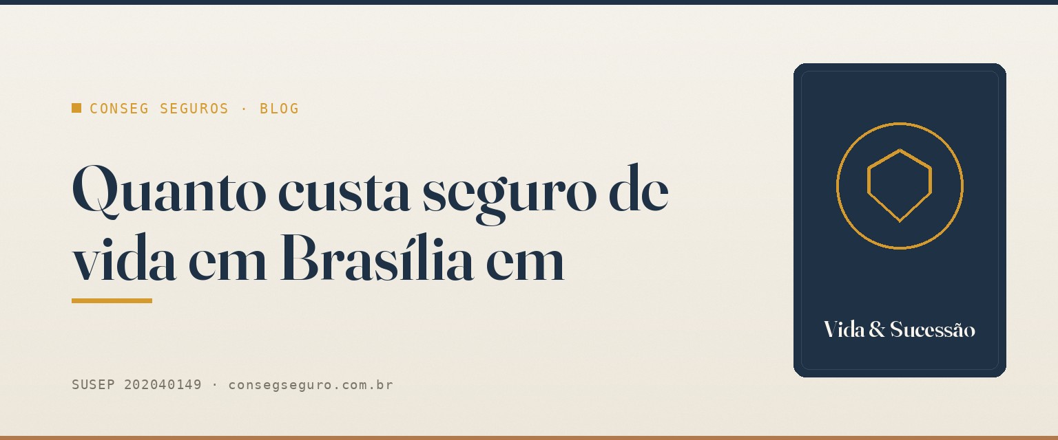 Seguro de Vida em Brasília 2026: Guia Completo e Tabela por Idade — guia ilustrado