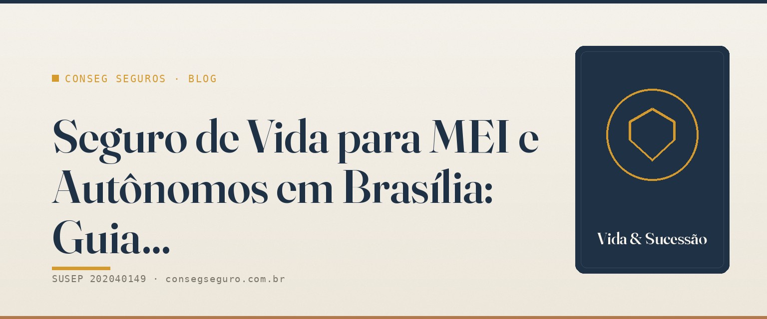 Seguro de Vida para MEI e Autônomos em Brasília: Guia Essencial 2025/2026 — guia ilustrado